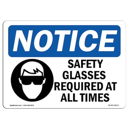 OSHA Notice Sign, Safety Glasses Required At All Times With Symbol, 10in X 7in Decal